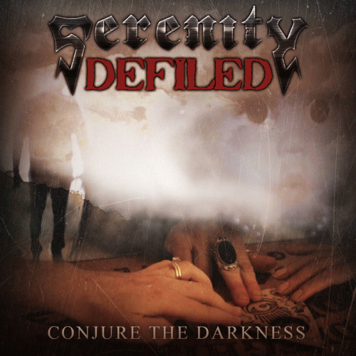Serenity Defiled : Conjure the Darkness